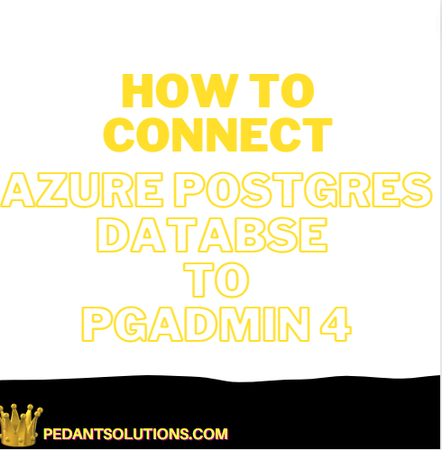 Connect to azure postgres database using pgadmin 4